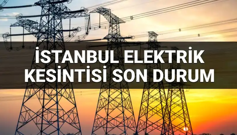 İstanbul’da 21 İlçede Elektrik Kesintisi Yaşanacak! Hangi Bölgelerde?