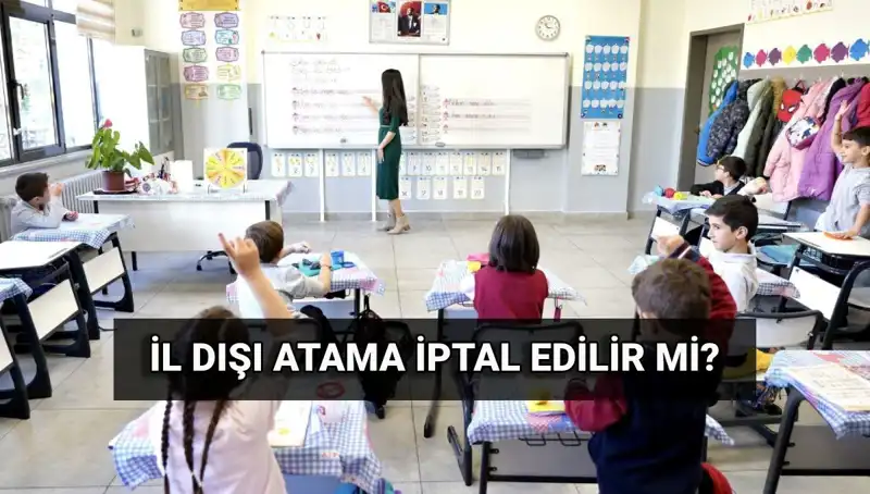 İl Dışı Atama Sonuçları: İptal Edilebilir Mi? MEB Açıklama Yaptı!