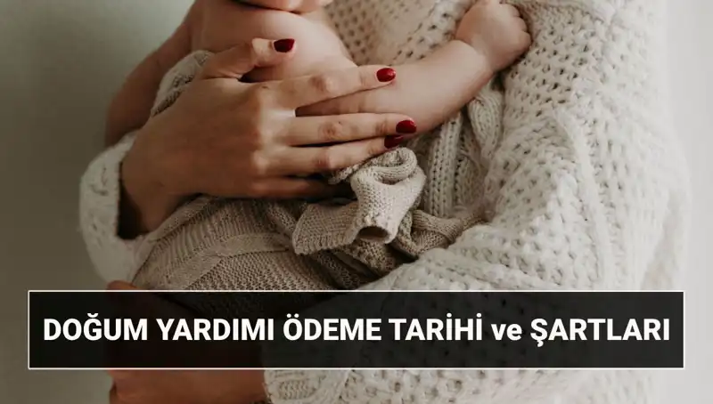2025 Yılında Doğum Yardımı Başvurusu: Şartlar ve Detaylar