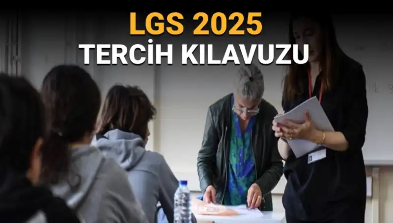 2025 LGS Tercih Kılavuzu Yayınlandı: Tercih Süreci Hakkında Bilmeniz Gerekenler