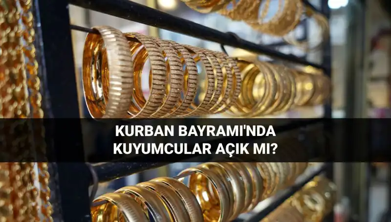 Bayramda Kuyumcular Çalışacak mı? İşte Tüm Detaylar!