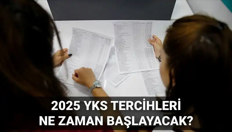 2025 YKS Tercih Süreci: Tarihler ve Kılavuz ile İlgili Tüm Detaylar