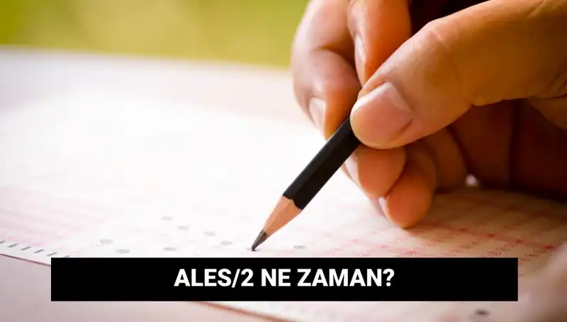 ALES/2 Sınav Tarihleri Açıklandı: Başvuru ve Sonuçlar Ne Zaman?