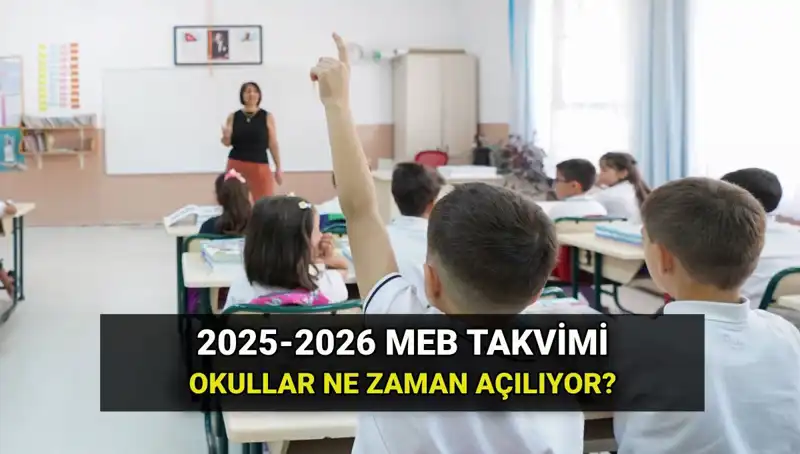 2025-2026 Eğitim Öğretim Yılı Ne Zaman Başlayacak? MEB Takvimi Açıklandı!