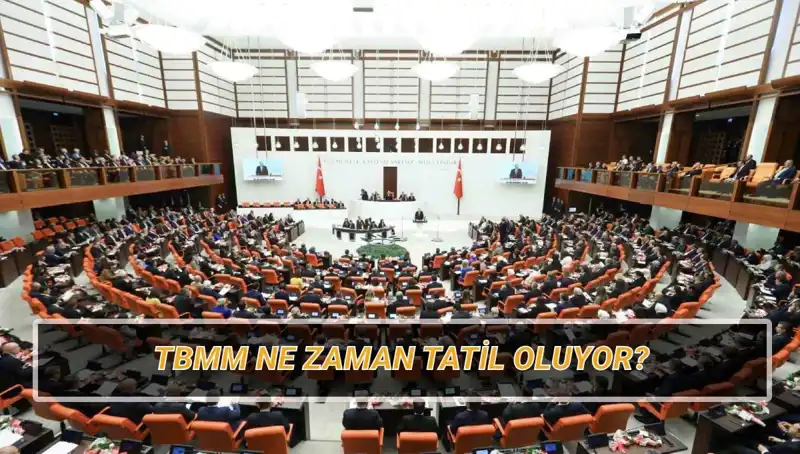 2025 Meclis Tatil Tarihleri: TBMM’nin Dinlenme Dönemi Ne Zaman Başlıyor?